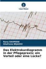 Das Elektrokardiogramm in der Pflegepraxis: ein Vorteil oder eine Lücke? af Rana Dahmani