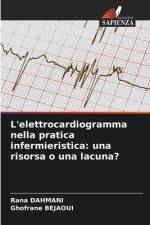 L'elettrocardiogramma nella pratica infermieristica: una risorsa o una lacuna? af Rana Dahmani