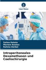 Intraperitoneales Dexamethason und Coeliochirurgie af Salma Ketata