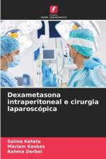 Dexametasona intraperitoneal e cirurgia laparoscópica af Salma Ketata