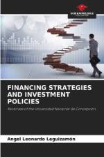 FINANCING STRATEGIES AND INVESTMENT POLICIES af Angel Leonardo Leguizamón