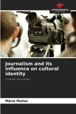 Journalism and its influence on cultural identity af María Muñoz