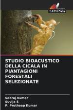 STUDIO BIOACUSTICO DELLA CICALA IN PIANTAGIONI FORESTALI SELEZIONATE af Sooraj Kumar