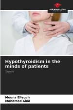 Hypothyroidism in the minds of patients af Mouna Elleuch