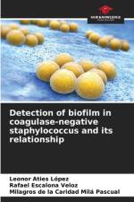 Detection of biofilm in coagulase-negative staphylococcus and its relationship af Leonor Aties López