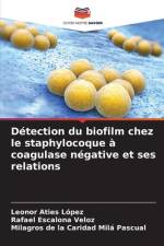 Détection du biofilm chez le staphylocoque à coagulase négative et ses relations af Leonor Aties López
