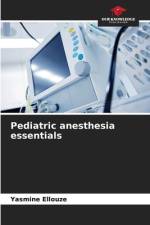 Pediatric anesthesia essentials af Yasmine Ellouze