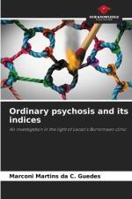 Ordinary psychosis and its indices af Marconi Martins Da C. Guedes