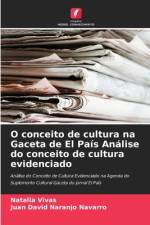 O conceito de cultura na Gaceta de El País Análise do conceito de cultura evidenciado af Natalia Vivas