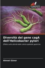 Diversità del gene cagA dell'Helicobacter pylori af Ahmet Güner