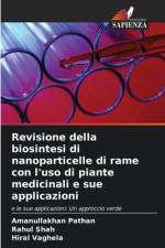 Revisione della biosintesi di nanoparticelle di rame con l'uso di piante medicinali e sue applicazioni af Amanullakhan Pathan