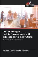 Le tecnologie dell'informazione e il bibliotecario del futuro af Kauane Lysien Costa Ferreira