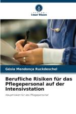Berufliche Risiken für das Pflegepersonal auf der Intensivstation af Gésia Mendonça Ruckdeschel