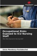 Occupational Risks Exposed to ICU Nursing Staff af Gésia Mendonça Ruckdeschel