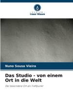 Das Studio - von einem Ort in die Welt af Nuno Sousa Vieira