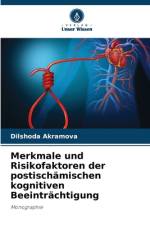 Merkmale und Risikofaktoren der postischämischen kognitiven Beeinträchtigung af Dilshoda Akramova
