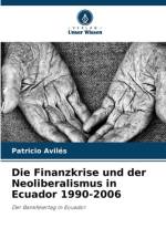 Die Finanzkrise und der Neoliberalismus in Ecuador 1990-2006 af Patricio Avilés