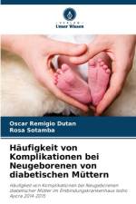 Häufigkeit von Komplikationen bei Neugeborenen von diabetischen Müttern af Oscar Remigio Dutan