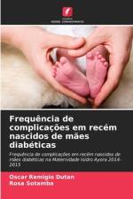 Frequência de complicações em recém nascidos de mães diabéticas af Oscar Remigio Dutan