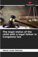 The legal status of the child with a legal father in Congolese law af Adonis Landu Makindu