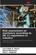Risk assessment on machinery according to NR 12 regulations in industry af Luis Felipe A. Nunes