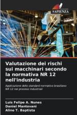 Valutazione dei rischi sui macchinari secondo la normativa NR 12 nell'industria af Luis Felipe A. Nunes
