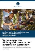 Vorkommen von Bildungsfaktoren in der informellen Wirtschaft af Andres Javier Beltran Hernandez
