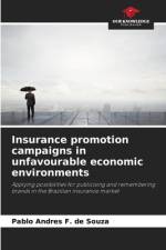 Insurance promotion campaigns in unfavourable economic environments af Pablo Andres F. de Souza