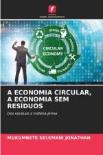 A ECONOMIA CIRCULAR, A ECONOMIA SEM RESÍDUOS af Mukumbete Selemani Jonathan
