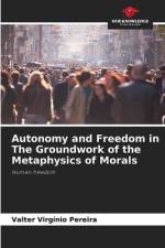 Autonomy and Freedom in The Groundwork of the Metaphysics of Morals af Valter Virgínio Pereira