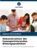 Dekonstruktion der homogenisierenden Bildungspraktiken af Damaris Ríos Jiménez