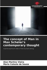 The concept of Man in Max Scheler's contemporary thought af Alan Martins Vieira