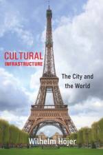 Cultural Infrastructure: The City and the World af Wilhelm Höjer