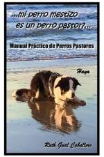 Manual Práctico de Perros pastores: ... ¿mi perro mestizo es un perro pastor?... af Ruth Gual Caballero