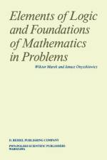 Elements of Logic and Foundations of Mathematics in Problems af Wiktor Marek