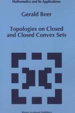 Topologies on Closed and Closed Convex Sets af Gerald Beer