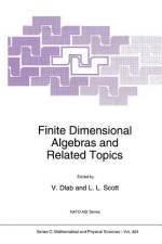 Finite Dimensional Algebras and Related Topics af Leonard Scott