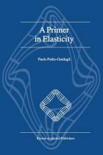 A Primer in Elasticity af P. Podio-Guidugli