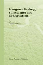 Mangrove Ecology, Silviculture and Conservation af Peter Saenger