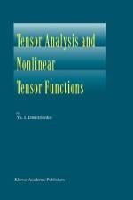 Tensor Analysis and Nonlinear Tensor Functions af Yuriy I. Dimitrienko