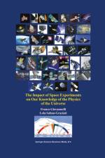 The Impact of Space Experiments on Our Knowledge of the Physics of the Universe af Lola Sabau-Graziati