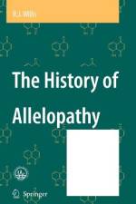 The History of Allelopathy af R. J. Willis