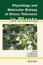 Physiology and Molecular Biology of Stress Tolerance in Plants af K. Janardhan Reddy