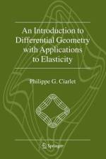 An Introduction to Differential Geometry with Applications to Elasticity af Philippe G. Ciarlet