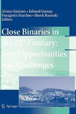 Close Binaries in the 21st Century: New Opportunities and Challenges af Alvaro Gimenez