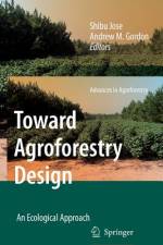 Toward Agroforestry Design af Andrew M. Gordon