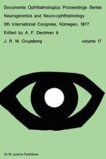 Neurogenetics and Neuro-Ophthalmology, 5th International Congress, Nijmegen, The Netherlands, 8-10 September, 1977 af J. R. M. Cruysberg