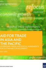 Aid for Trade in Asia and the Pacific af Asian Development Bank