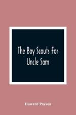Boy Scouts For Uncle Sam af Howard Payson