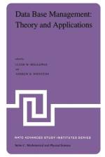 Data Base Management: Theory and Applications af A. B. Whinston